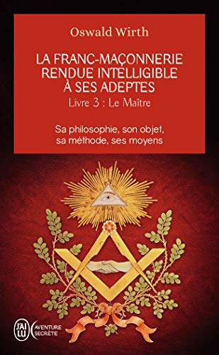 Beispielbild fr la franc-maonnerie rendue intelligible  ses adeptes t.3 ; le matre zum Verkauf von Chapitre.com : livres et presse ancienne