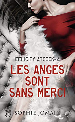 Stock image for Felicity Atcock, 4:Les anges sont sans merci for sale by Librairie Th  la page