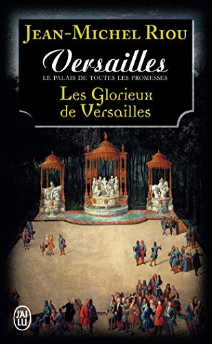 Beispielbild fr Versailles, le palais de toutes les promesses (Tome 3-Les glorieux de Versailles (1679-1682)) zum Verkauf von Ammareal