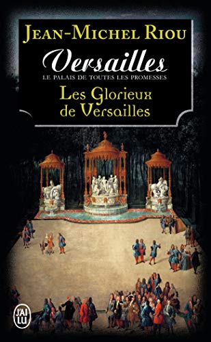 Stock image for Versailles, le palais de toutes les promesses (Tome 3-Les glorieux de Versailles (1679-1682)) for sale by Ammareal
