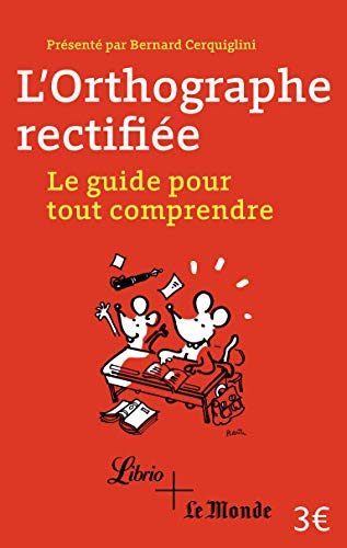 Beispielbild fr L'orthographe rectifie: Le guide pour tout comprendre [Poche] Cerquiglini,Bernard zum Verkauf von BIBLIO-NET