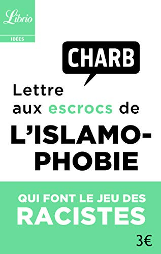 Stock image for Lettre aux escrocs de l'islamophobie qui font le jeu des racistes for sale by GF Books, Inc.
