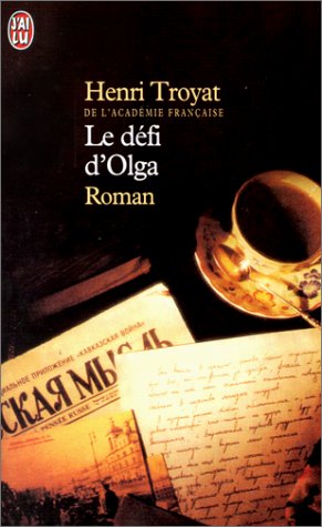 Le DÃ©fi d'Olga (LITTÃ‰RATURE FRANÃ‡AISE) (9782290143100) by Henri Troyat