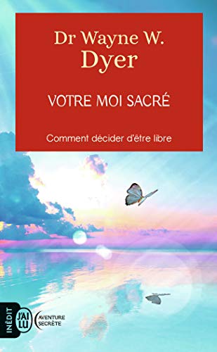 Stock image for Votre moi sacr : D cider d'être libre (Aventure secr te (11894)) for sale by WorldofBooks
