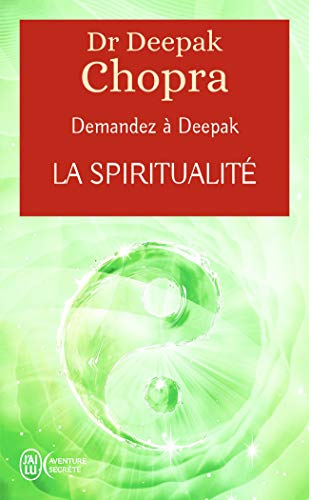 Beispielbild fr Demandez  Deepak:La spiritualit:  la rencontre de notre spiritualit [Poche] Chopra,Deepak et Dussault,Jo-Ann zum Verkauf von BIBLIO-NET