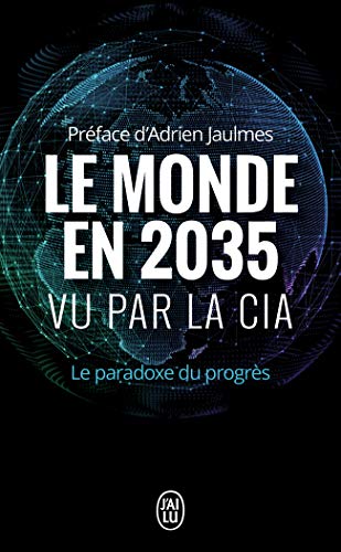 Stock image for Le monde en 2035 vu par la CIA et le Conseil National du renseignement : Le paradoxe du progrs for sale by Ammareal