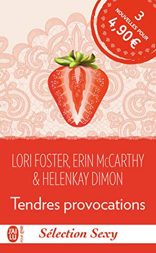 Imagen de archivo de Tendres provocations Dimon,HelenKay; Foster,Lori et McCarthy,Erin a la venta por BIBLIO-NET