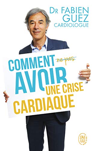 Beispielbild fr Comment (ne pas) avoir une crise cardiaque [Poche] Guez,Fabien et Lefred Thouron zum Verkauf von BIBLIO-NET