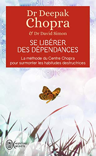 Beispielbild fr Se librer des dpendances : La mthode du Centre Chopra pour surmonter les habitudes destructrices zum Verkauf von Buchpark