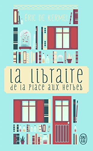 Beispielbild fr La libraire de la place aux herbes : Dis-moi ce que tu lis, je te dirai qui tu es zum Verkauf von Ammareal