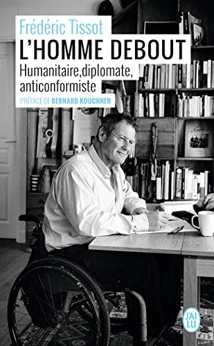 Beispielbild fr L'homme debout: Humanitaire, diplomate, anticonformiste zum Verkauf von Ammareal