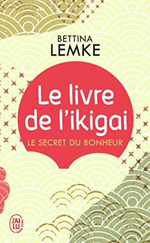 Beispielbild fr Le livre de l'ikigai : Le secret du bonheur zum Verkauf von medimops