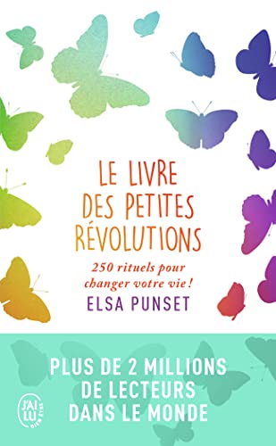 Imagen de archivo de Le livre des petites rvolutions: 250 rituels pour changer votre vie! [Poche] Punset,Elsa et Maury,Alexia a la venta por BIBLIO-NET