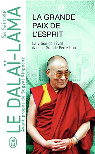 Imagen de archivo de La Grande Paix de l'Esprit: La vision de l veil dans la Grande Perfection [Poche] Dala-Lama (XIV?) [Tenzin Gyatso],Sa Saintet le; Gaffney,Patrick; Cornu,Philippe et Rouanet,Virginie a la venta por BIBLIO-NET