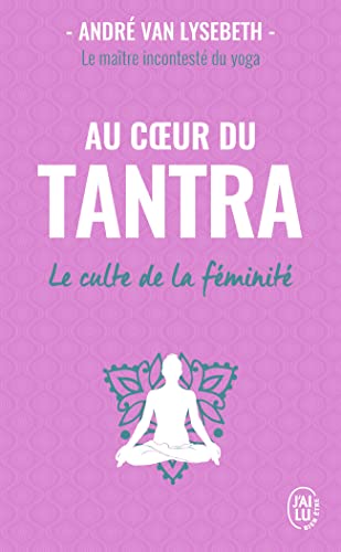 9782290169629: Au Cœur Du Tantra. Le Culte de la Fminit (Couple, Sexualit)