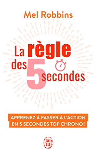 Stock image for La R gle Des 5 Secondes. Apprenez  Passer  L'Action en 5 Secondes Top Chrono (D veloppement Personnel) for sale by WorldofBooks