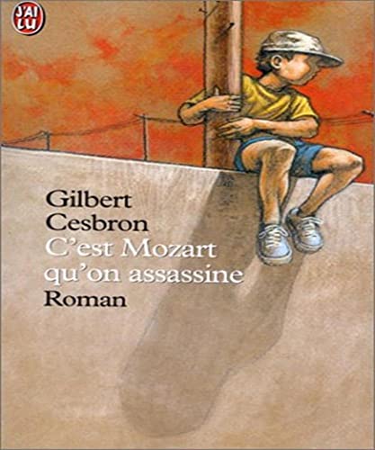 C'est Mozart qu'on assassine (LITTÃ‰RATURE FRANÃ‡AISE) (9782290203798) by Cesbron Gilbert .