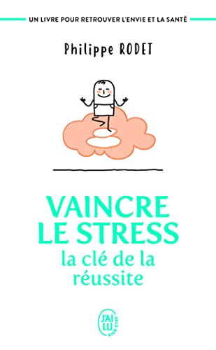 Beispielbild fr Vaincre le stress:la cl de la russite: Un livre pour retrouver l'envie et la sant! zum Verkauf von Librairie Th  la page