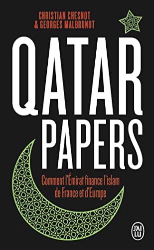 Imagen de archivo de Qatar Papers: Comment l'mirat finance l'islam de France et d'Europe [Poche] Malbrunot, Georges et Chesnot, Christian a la venta por BIBLIO-NET