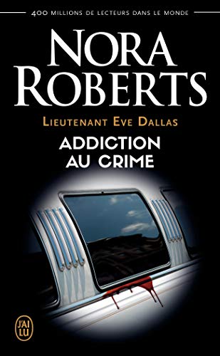 Imagen de archivo de Lieutenant Eve Dallas, Tome 31 : Addiction au crime a la venta por medimops
