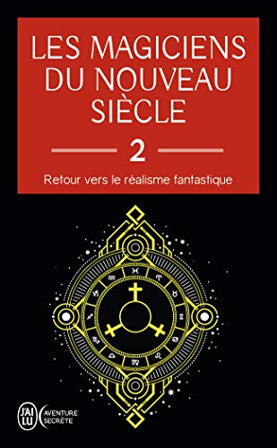 Stock image for Les magiciens du nouveau sicle: Retour vers le ralisme fantastique (2) for sale by Gallix