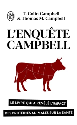 Beispielbild fr L'enqute Campbell: Le livre qui a rvl l'impact des protines animales sur la sant zum Verkauf von Buchpark