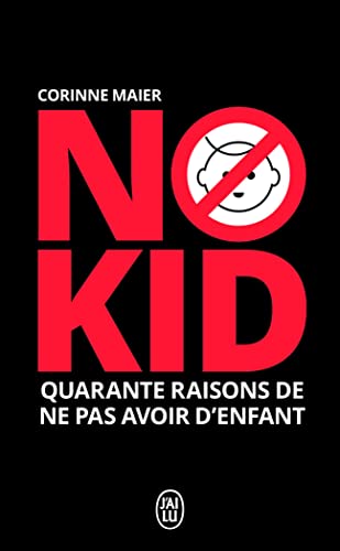 9782290230084: No Kid: Quarante raisons de ne pas avoir d'enfant