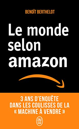 9782290230367: Le monde selon amazon: 3 ans d’enqute dans les coulisses de la machine  vendre.