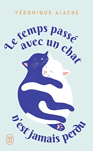Stock image for Le Temps Pass Avec Un Chat N'est Jamais Perdu for sale by RECYCLIVRE