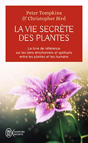 Beispielbild fr La vie secrte des plantes: Le livre de rfrence sur les liens motionnels et spirituels entre les plantes et les humains zum Verkauf von Buchpark