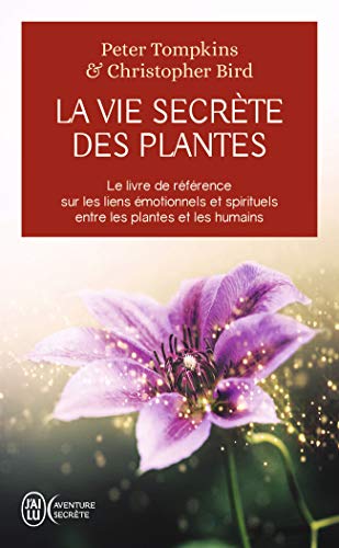 9782290253038: La vie secrte des plantes: Le livre de rfrence sur les liens motionnels et spirituels entre les plantes et les humains