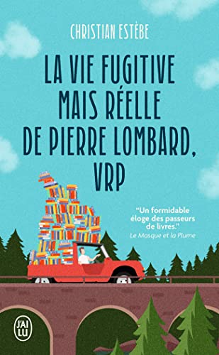 Beispielbild fr La vie fugitive mais relle de Pierre Lombard, VRP zum Verkauf von medimops