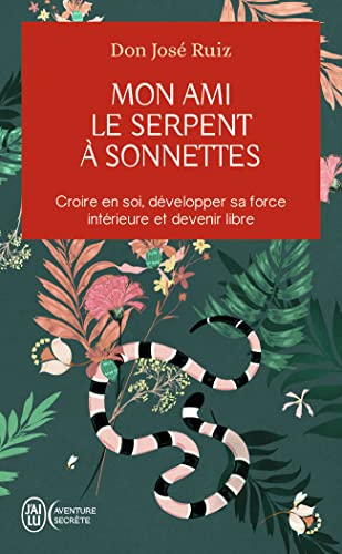 Beispielbild fr Mon ami le serpent  sonnette: Croire en soi, dvelopper sa force intrieure et devenir libre zum Verkauf von medimops