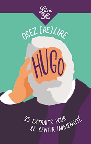 9782290261293: Osez (re)lire Hugo: 25 extraits pour se sentir immensit