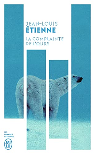 Stock image for La complainte de l'ours: Chroniques d'un monde fragile for sale by Ammareal