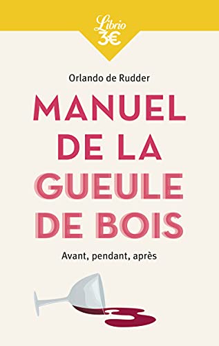 Stock image for Manuel de la gueule de bois: Avant, pendant, aprs for sale by medimops