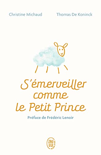 Beispielbild fr S'merveiller comme Le Petit Prince: Manuel pour renchanter votre quotidien zum Verkauf von medimops