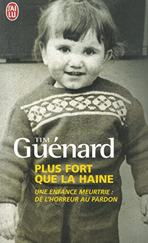 Imagen de archivo de Plus Fort Que La Haine: Une enfance meurtrie : de l'horreur au pardon (Documents) a la venta por WorldofBooks