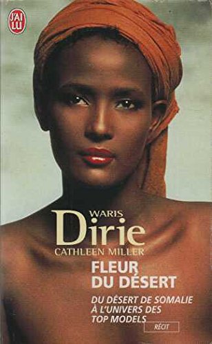 Beispielbild fr Fleur du desert: DU DESERT DE SOMALIE A L'UNIVERS DES TOP-MODELS zum Verkauf von GF Books, Inc.