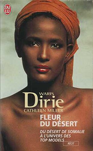 Stock image for Fleur du desert: DU DESERT DE SOMALIE A L'UNIVERS DES TOP-MODELS for sale by GF Books, Inc.