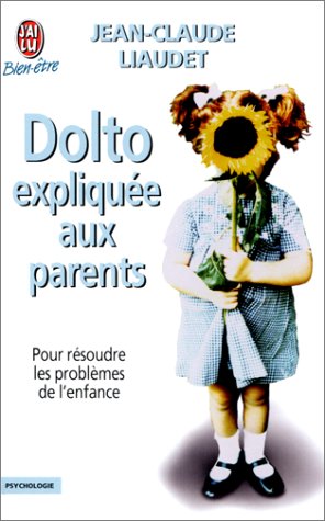 Beispielbild fr Dolto explique aux parents. Pour rsoudre les problmes de l'enfance zum Verkauf von books-livres11.com