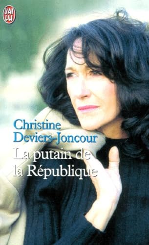 La putain de la Republique (Littérature Générale) - Deviers-Joncour, Christine und Christine Deviers- Joncour