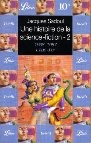 Beispielbild fr Une histoire de la science-fiction : l'ge d'or 1938-1957 zum Verkauf von Ammareal