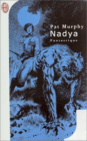 Nadya (IMAGINAIRE) (9782290305430) by Pat Murphy