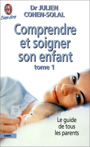 Stock image for Comprendre et soigner son enfant, tome 1 for sale by books-livres11.com