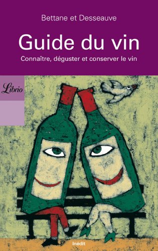 Stock image for Guide du vin : Connatre, dguster et conserver le vin for sale by medimops