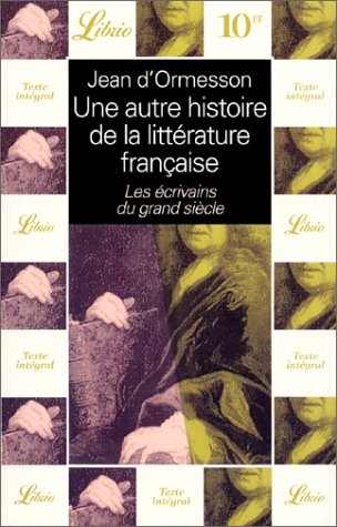 Stock image for Une autre histoire de la littrature franaise, tome 3 : Les crivains du Grand sicle for sale by medimops