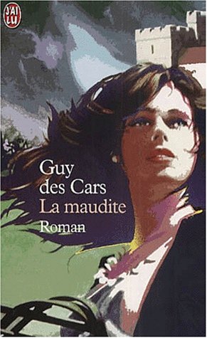Maudite (La) (LITTÃ‰RATURE FRANÃ‡AISE) (9782290308448) by Guy Des Cars