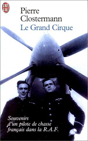 Beispielbild fr Le Grand Cirque. Souvenirs d'un pilote de chasse franais dans la R.A.F. zum Verkauf von LeLivreVert