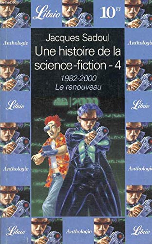 Beispielbild fr Une histoire de la sciences-fiction, tome 4 : 1984-2000 Le renouveau zum Verkauf von medimops